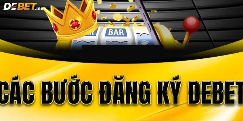 Những lưu ý quan trọng khi đăng ký Debet người chơi cần biết