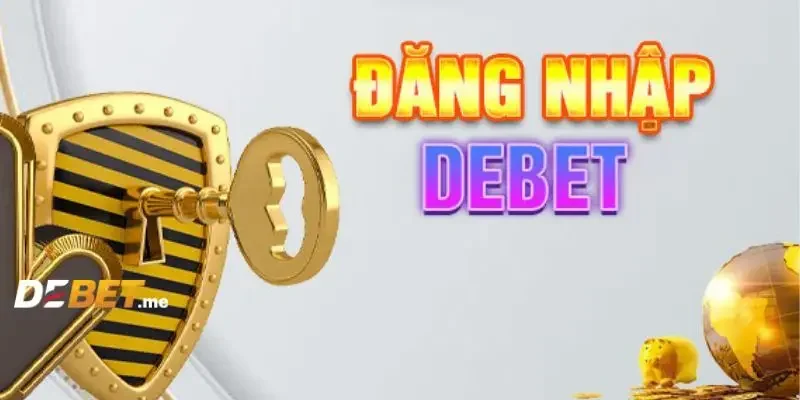 Điều kiện đăng nhập Debet