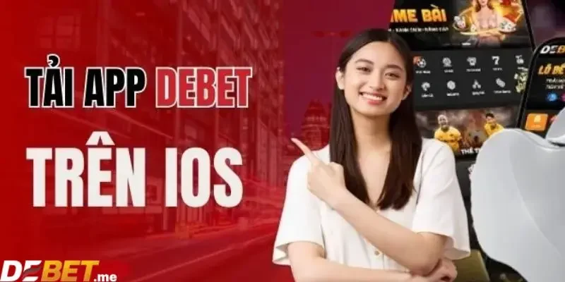 Hướng dẫn chi tiết cách tải app Debet cho mọi hệ điều hành
